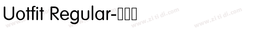 Uotfit Regular字体转换 Uotfit Regular字体转换